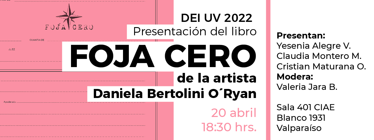Extensión DEI 2022: Presentación del libro FOJA CERO de la artista Daniela Bertolini O'Ryan. Extensión DEI 2022